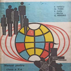 GEOGRAFIA ECONOMICA SI A POPULATIEI. MANUAL PENTRU CLASA A X-A-V. TUFESCU, GR. POSEA, V. CUCU, I. VELCEA, O. MAN