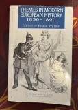 Themes in modern European history, 1830-1890 / edited by Bruce Waller Routledge 1998