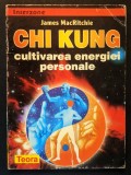 CHI KUNG Cultivarea Energiei Personale &ndash; J MacRitchie 136p ilustrata 1998 Teora ENERGETICA; si EXERCITII dupa Mantak Chia, Liang Shou-Yu... utilizata