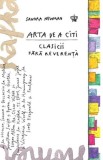 Arta de a citi clasicii fara reverenta