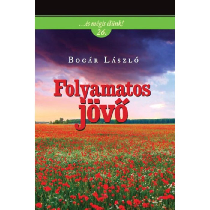 Folyamatos j&ouml;vő - Bog&aacute;r L&aacute;szl&oacute;