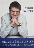 Misiune indeplinita. De ce m-am intors in Romania? - Mihail Neamtu