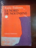 La nord de noi insine-Radu Tudoran