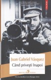 Juan Gabriel Vasquez - Cand privesti inapoi