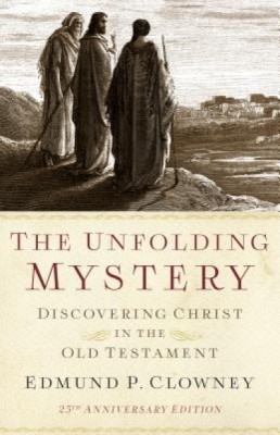 The Unfolding Mystery (2D. Ed.): Discovering Christ in the Old Testament foto
