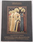 Gherasim Cristea, Viața Sf&acirc;ntului Constantin Br&acirc;ncoveanu , (2001) Ed. Episcopiei R&acirc;mnicului - Carte Creștinism