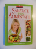 SANATATE PRIN ALIMENTATIE de GEROGE D. PAMPLONA - ROGER , BUCURESTI 2011