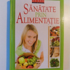 SANATATE PRIN ALIMENTATIE de GEROGE D. PAMPLONA - ROGER , BUCURESTI 2011