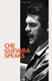 Che Guevara Speaks | Che Guevara