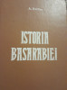Istoria Basarabiei Cartonata Editura Victor Frunza, 1992 A. Boldur