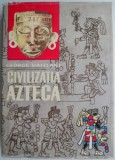 Civilizatia azteca &ndash; George Vaillant