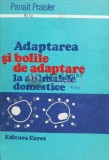 Cumpara ieftin Adaptarea si bolile de adaptare la animalele domestice - 1989 - Panait Praisler (D120)