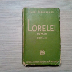 IONEL TEODOREANU - LORELEI - Cartea Romneasca, editia II, 1935, 448 p.