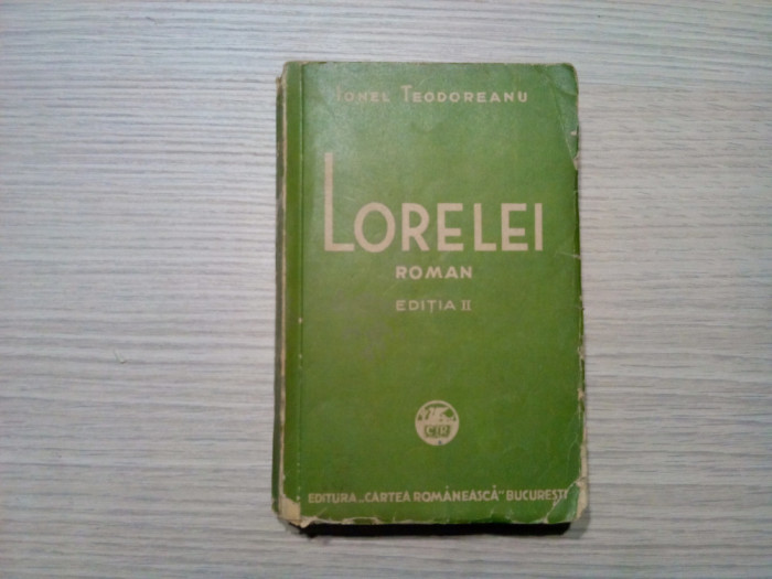 IONEL TEODOREANU - LORELEI - Cartea Romneasca, editia II, 1935, 448 p.
