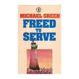 Michael Green - Freed to Serve - 112260