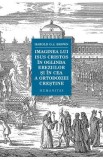 Imaginea lui Isus Cristos in oglinda ereziilor si in cea a ortodoxiei crestine - Harold O. J. Brown