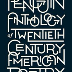 The Penguin Anthology of Twentieth-Century American Poetry