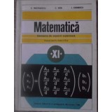 MATEMATICA ELEMENTE DE ALGEBRA SUPERIOARA, MANUAL PENTRU CLASA A XI-A-C. NASTASESCU, C. NITA, I. STANESCU-340911