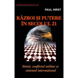 Razboi si putere in secolul 21 - Paul Hirst