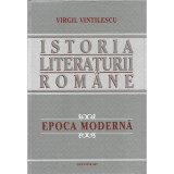 Istoria literaturii romane. Epoca Moderna (vol.2) &ndash; Virgil Vintilescu