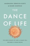 The Dance of Life: The New Science of How a Single Cell Becomes a Human Being