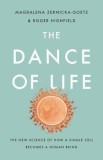 The Dance of Life: The New Science of How a Single Cell Becomes a Human Being