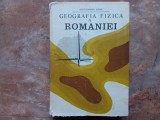 GEOGRAFIA FIZICA A ROMANIEI - ALEXANDRU ROSU 1980 (+ harti)