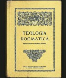 RARĂ! TEOLOGIA DOGMATICĂ, ISIDOR TODORAN, MANUAL SEMINARII TEOLOGIE, INST BIBLIC