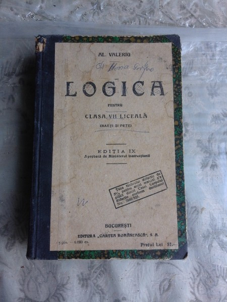 LOGICA PENTRU CLASA VII LICEALA DE AL. VALERIU SI ISTORIA BISERICII ROMANE PENTRU CLASA VI SECUNDARA DE N. DOBRESCU (COLIGATE)