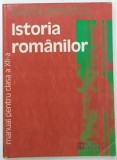 ISTORIA ROMANILOR , MANUAL PENTRU CLASA A XII - A de NICOLETA DUMITRESCU ... MADALINA TRANDAFIR , 2003 * PREZINTA SUBLINIERI CU EVIDENTIATORUL
