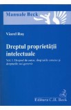 Dreptul proprietatii intelectuale. Vol. 1: dreptul de autor, drepturile conexe si drepturile sui-generis - Viorel Ros
