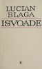 Isvoade - Lucian Blaga - Studii Literare, Critica Literara