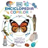 Enciclopedia copiilor. Cartea care explica totul! - DK