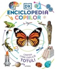 Enciclopedia copiilor. Cartea care explica totul! - DK