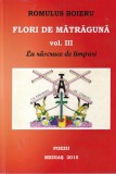 Romulus Boieru - Flori de matraguna, volumul 3: La rascruce de timpuri