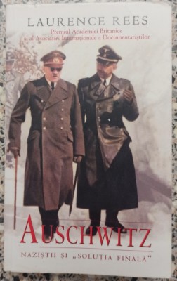 Auschwitz: nazistii si ,,Solutia Finala&amp;quot; - Laurence Rees foto