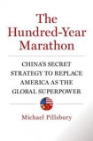 The Hundred-Year Marathon: China&#039;s Secret Strategy to Replace America as the Global Superpower