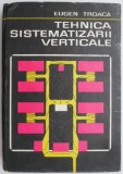 Tehnica Sistematizarii Verticale - Eugen Troaca - Carte Tehnica