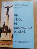 Un secol de aeronautica romana - in date, fapte si imagini