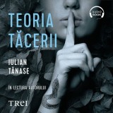 Cumpara ieftin Teoria tăcerii - Audiobook - Iulian Tănase