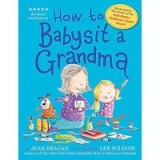 How to Babysit a Grandma