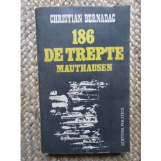 Christian Bernadac - 186 de trepte Mauthausen