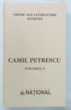 OPERE ALE LITERATURII ROMANE, Vol. IX de CAMIL PETRESCU, 2003
