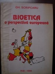 Bioetica o perspectiva europeana Gh.Scripcaru foto