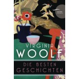 Virginia Woolf - Die besten Geschichten (Neu&uuml;bersetzung)