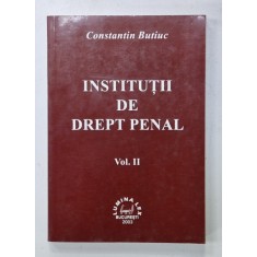 INSTITUTII DE DREPT PENAL de CONSTANTIN BUTIUC , VOLUMUL II , 2003