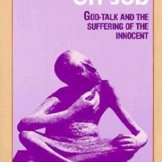 On Job: God-Talk and the Suffering of the Innocent