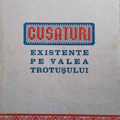 CUSATURI EXISTENTE PE VALEA TROTUSULUI. EDITIA A II-A REVAZUTA-CONSTANTIN V. TOMA, VALERIAN GHINET, FLOREA LEUST