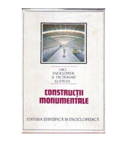 Dinu - Teodor Constantinescu - Constructii monumentale - 105643