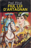 Fiul lui D&#039; Artagnan - Paul Feval